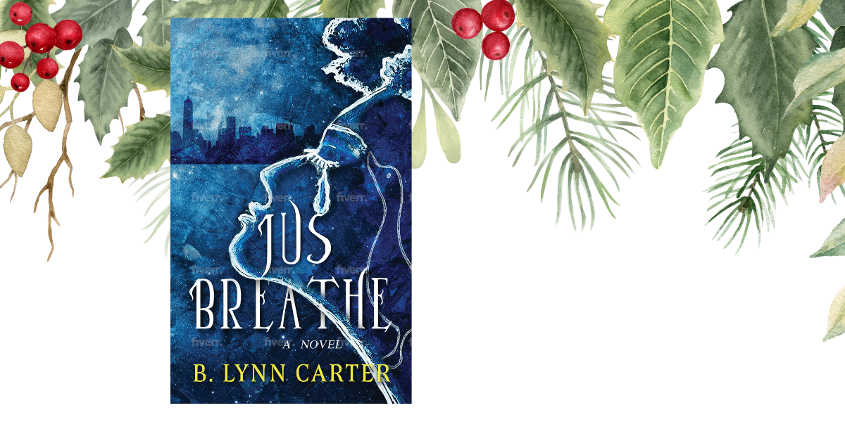 Jus Breath by B. Lynn Carter