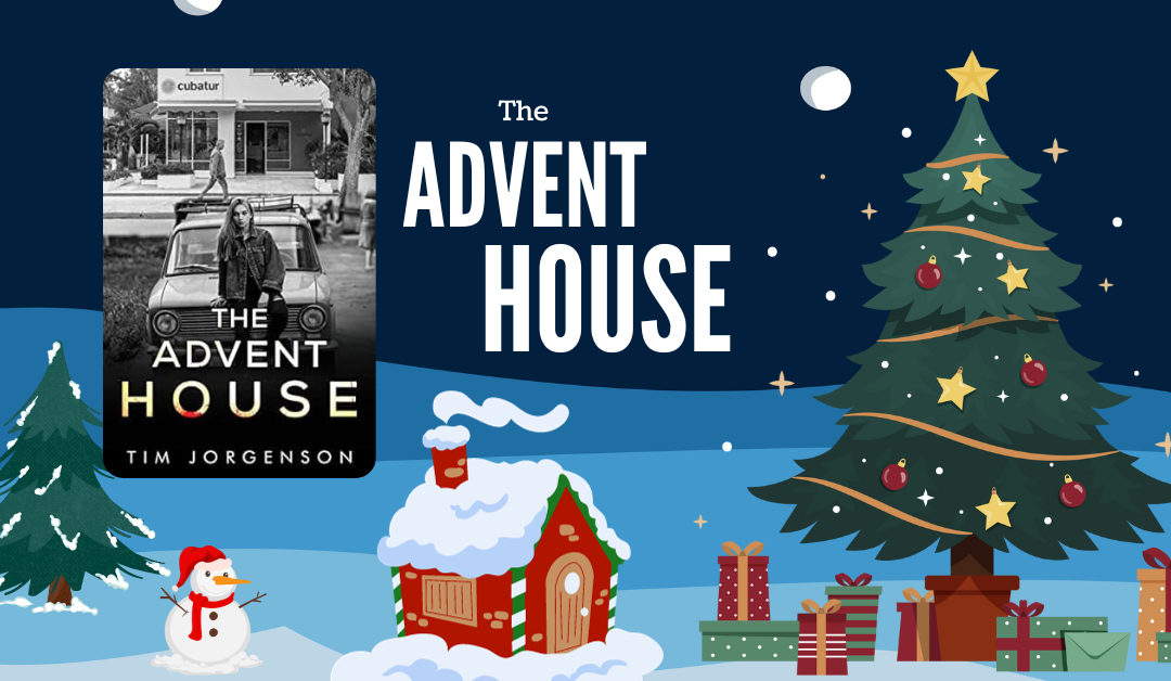The Advent House by Tim Jorgenson