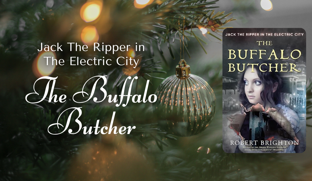 The Buffalo Butcher: Jack the Ripper in the Electric City by Robert Brighton
