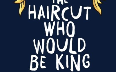 Introducing “The Haircut Who Would Be King” by Robert Trebor Interview Part 1