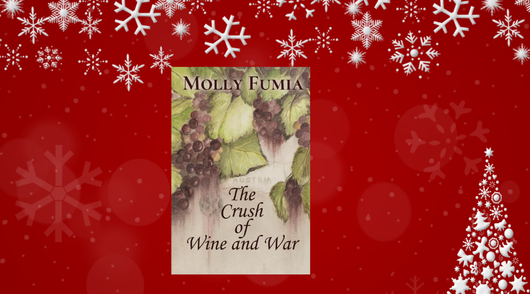 The Crush of Wine and War by Molly Fumia