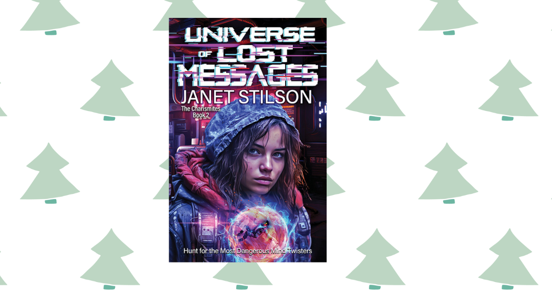 Universe of Lost Messages (The Charismites) by Janet Stilson